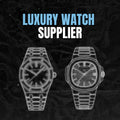 Luxury Watch Supplier